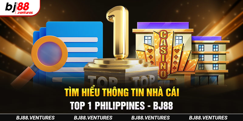 Tìm hiểu thông tin nhà cái top 1 Philippines - BJ88