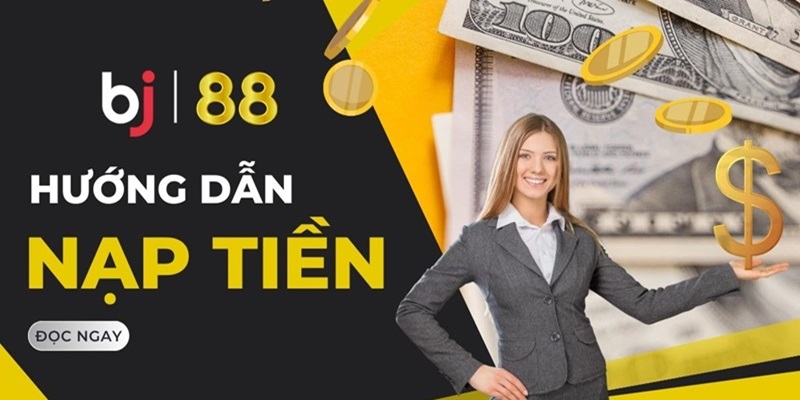 Hội viên cần nắm rõ một số điều kiện trước khi thực việc việc nạp tiền vào tài khoản BJ88