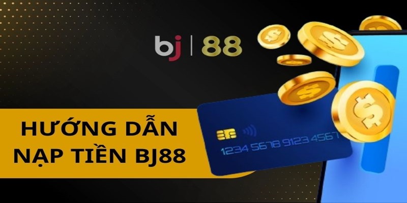 Nạp tiền BJ88 qua ATM chủ động và an toàn